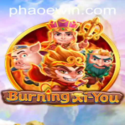 Discover the Fascinating World of BurningXiYou: A Comprehensive Guide to Mastering the Game